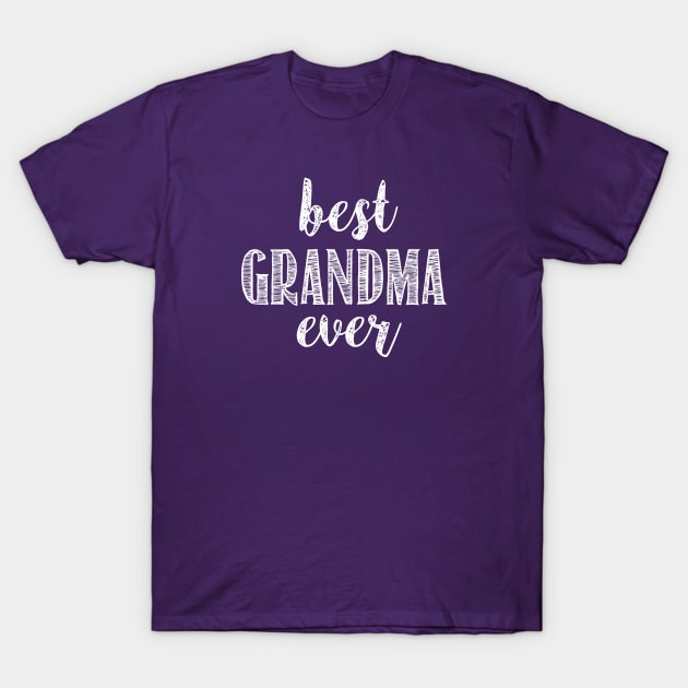 Best Grandma Ever T-Shirt by misdememeor